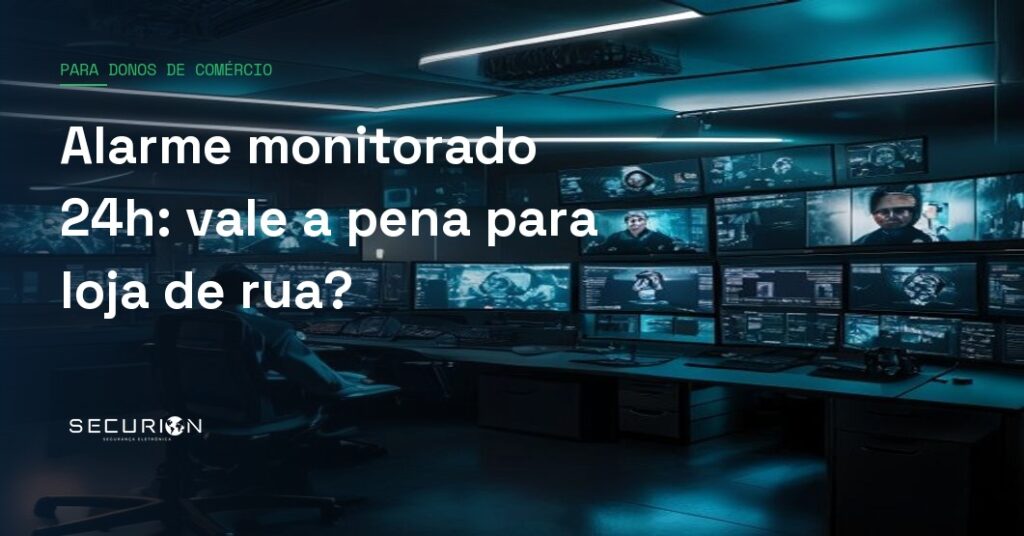Alarme monitorado 24h: vale a pena para loja de rua?