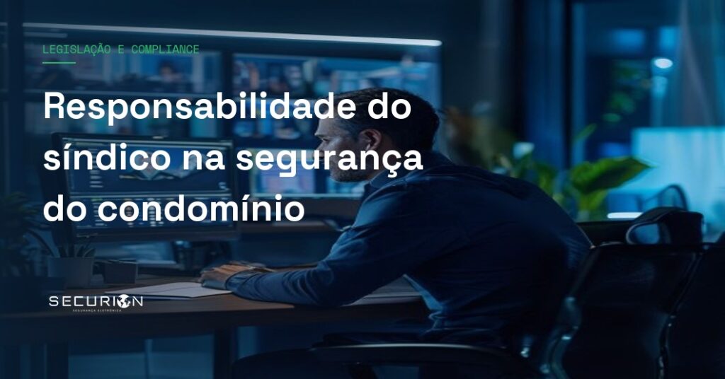 Responsabilidade do síndico na segurança do condomínio