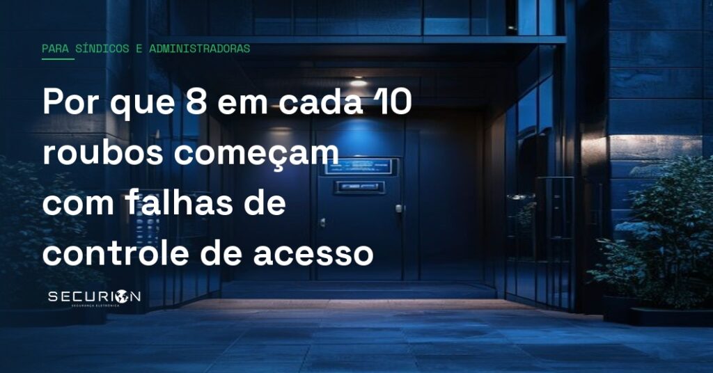 Por que 8 em cada 10 roubos começam com falhas de controle de acesso