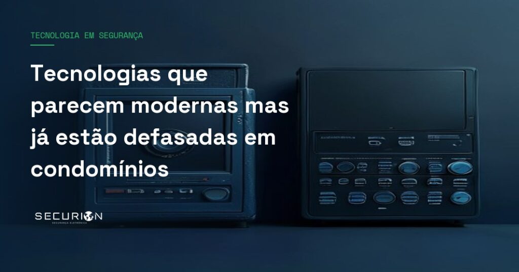 Tecnologias que parecem modernas mas já estão defasadas em condomínios